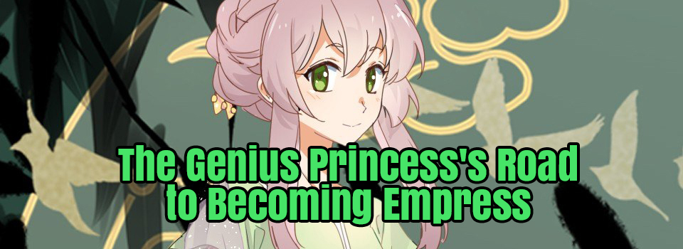 The Genius Princess’s Road to Becoming Empress