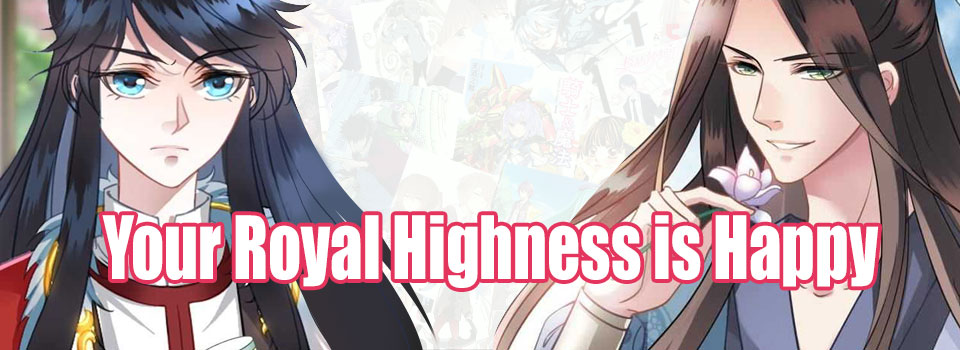 Your Royal Highness is Happy